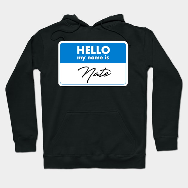Hello My Name Is Nate Name Tag Gift Hoodie by Super Fresh Art